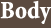 Body